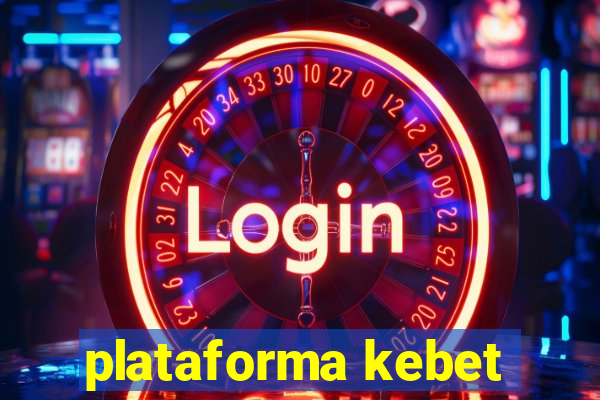 plataforma kebet